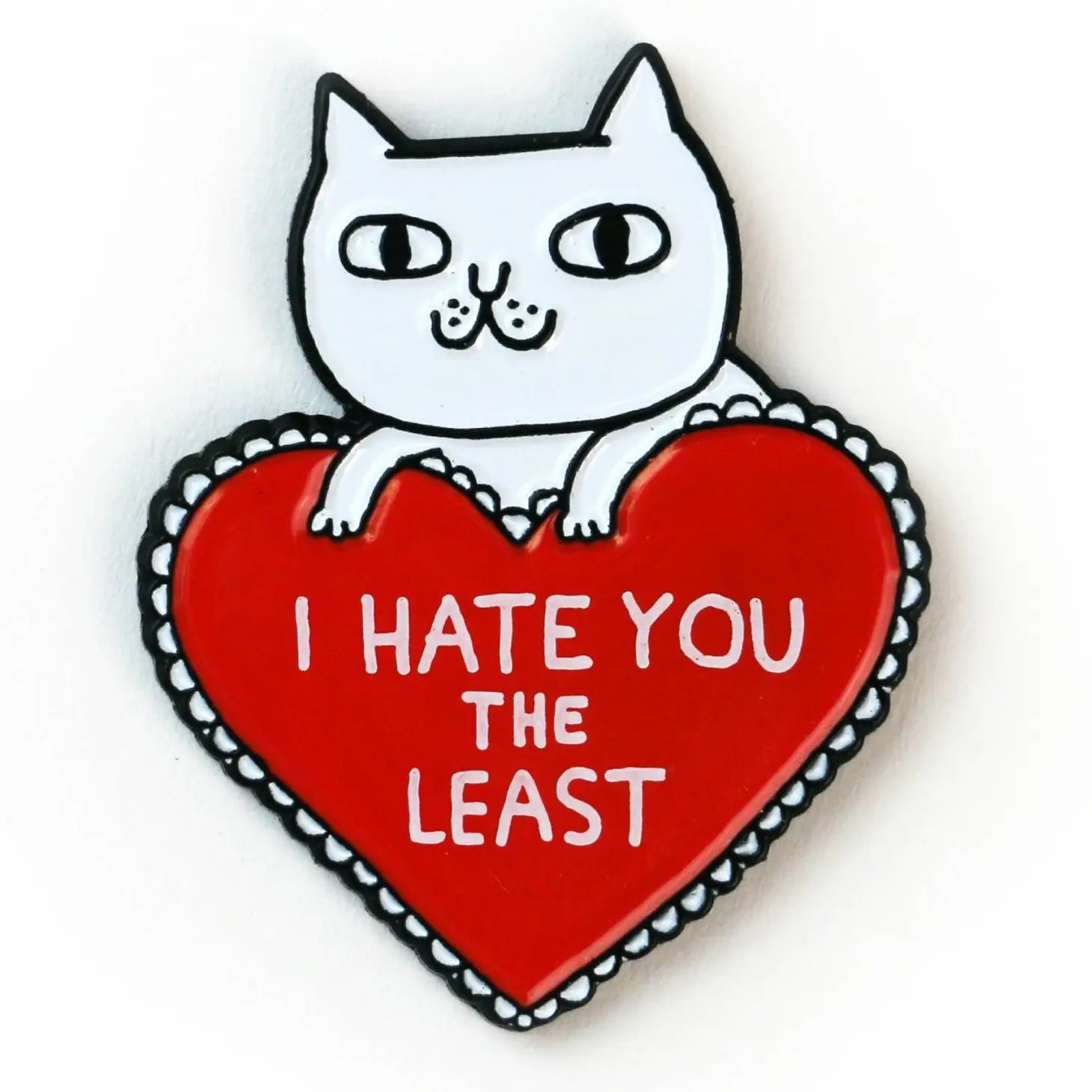 I Hate You The Least Enamel Pin