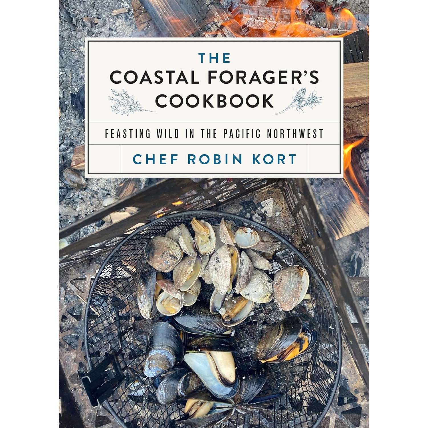 The Coastal Forager's Cookbook