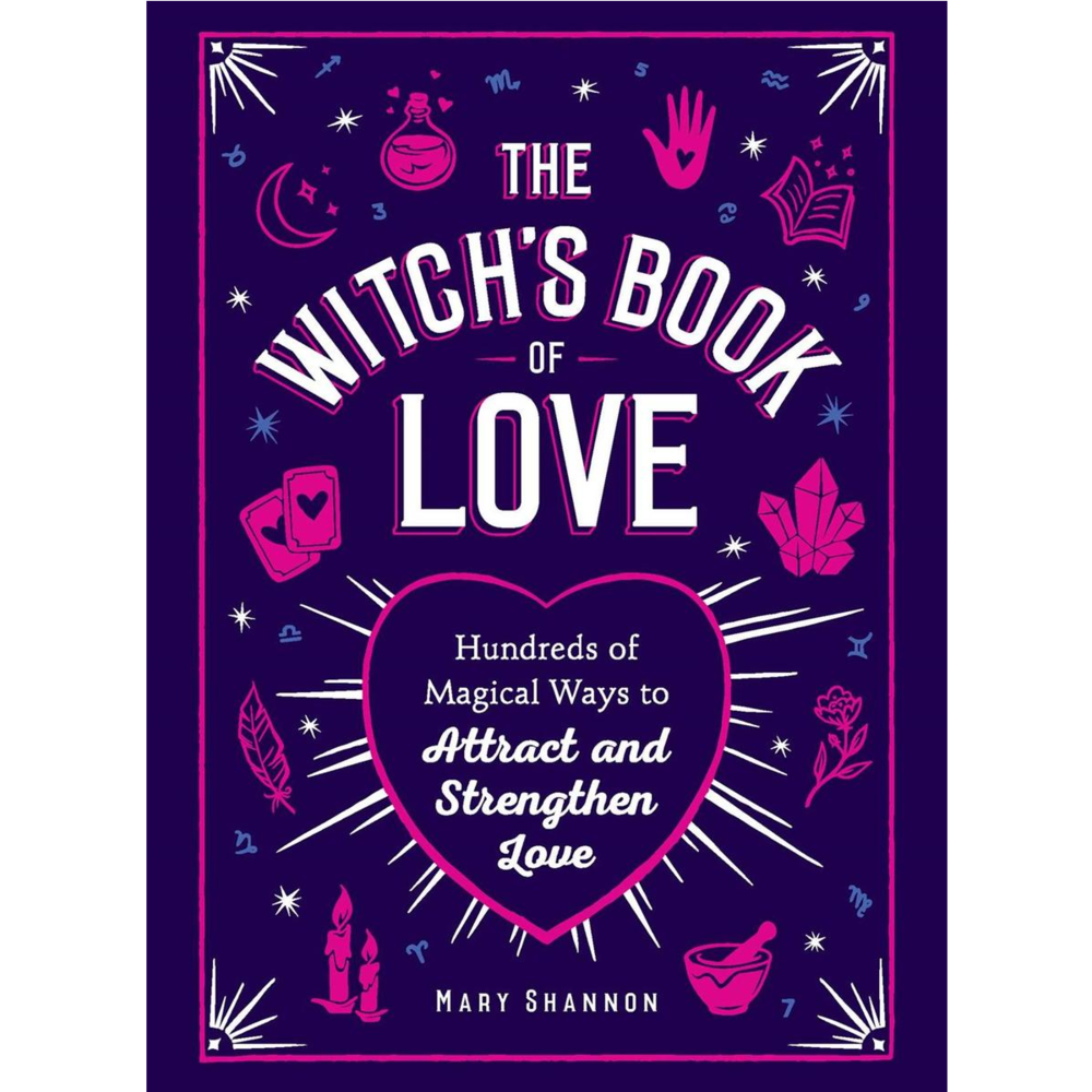 Witchs Book of Love: Hundreds of Magical Ways to Attract