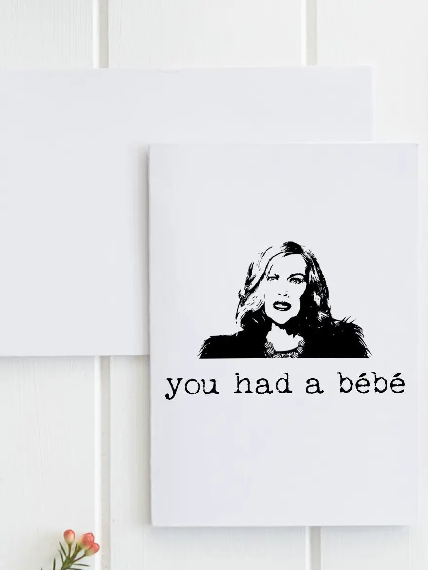 You Had A Bebe Greeting Card